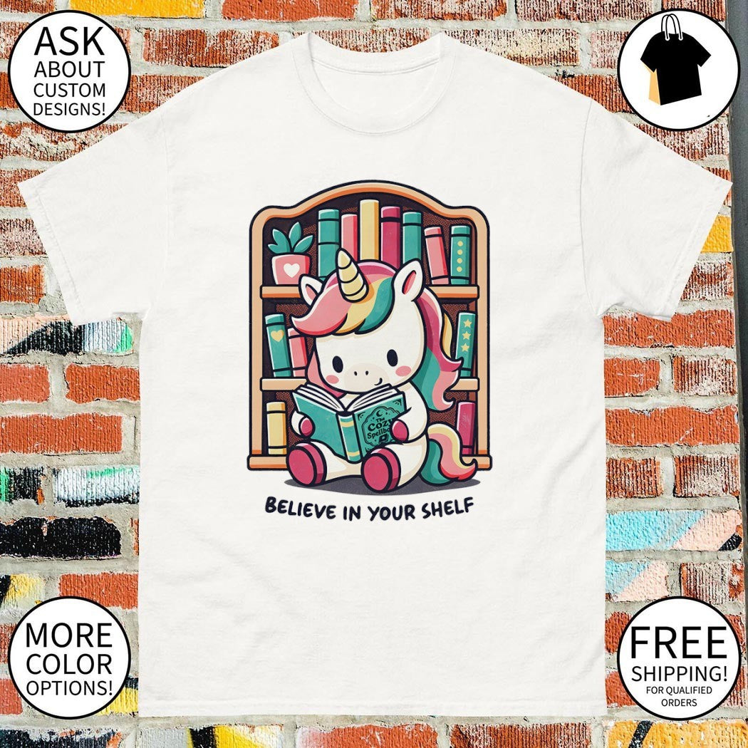 A unicorn reading books believe in your bookshelf shirt