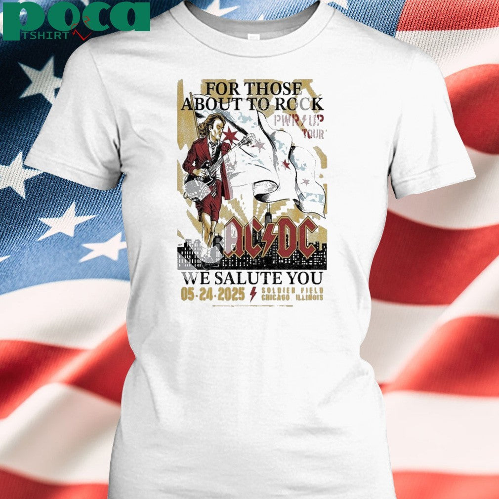 AC DC 2025 Chicago PWR Up Tour Poster At Soldier Field Chicago Illinois On May 24th 2025 shirt