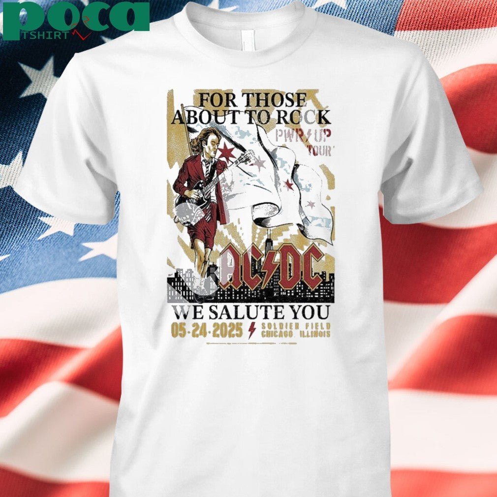 AC DC 2025 Chicago PWR Up Tour Poster At Soldier Field Chicago Illinois On May 24th 2025 shirt