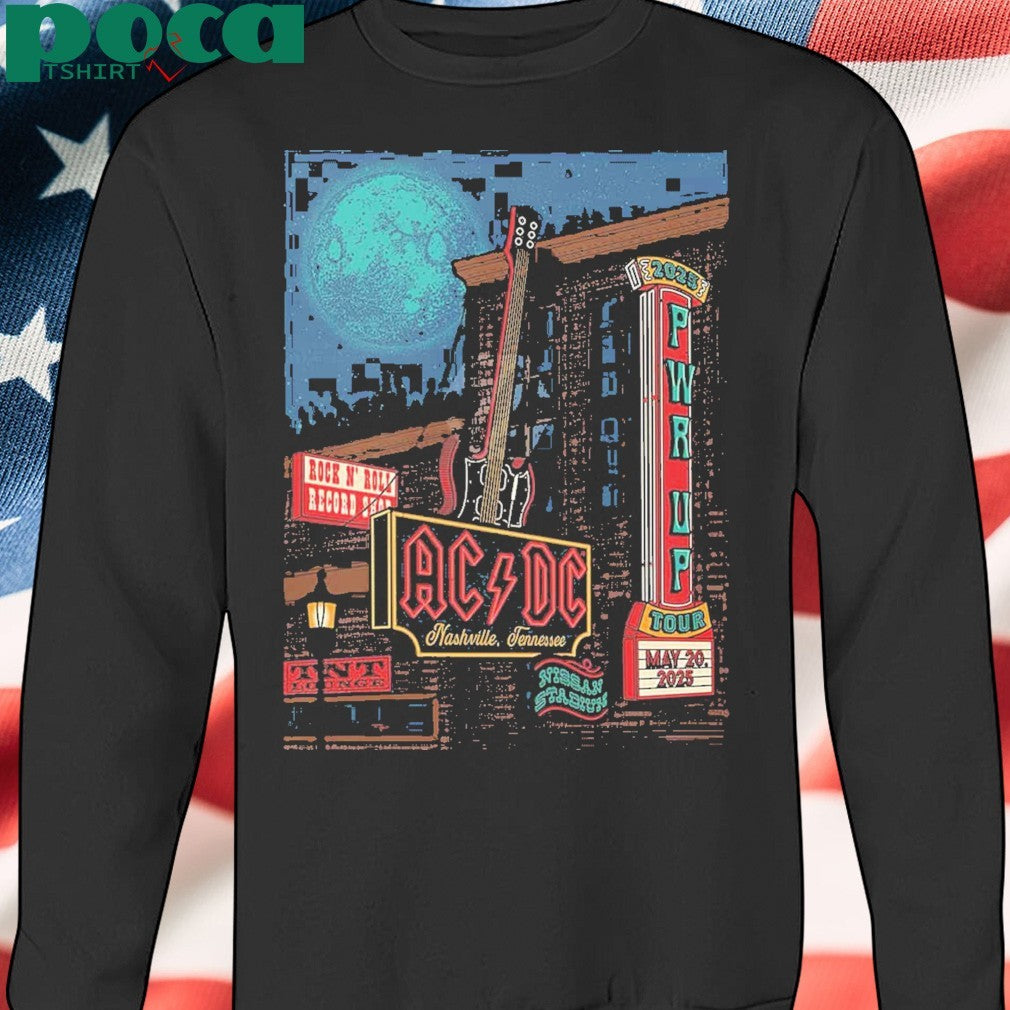 AC DC Power Up Tour 2025 Nashville Nashville PWR UP Tour Poster At Nissan Stadium Nashville TN On May 20th 2025 shirt