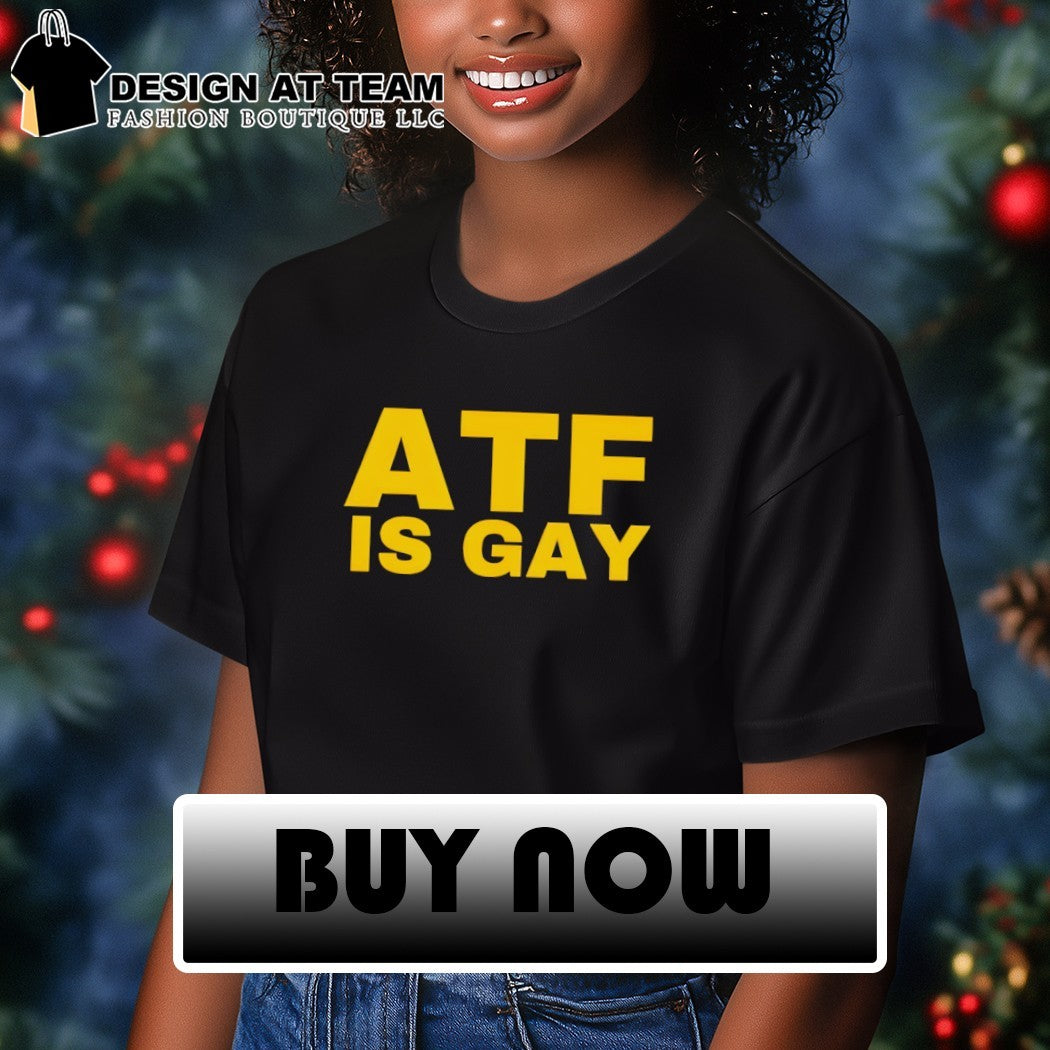 ATF Is Gay Hide Your Dogs LGBT shirt