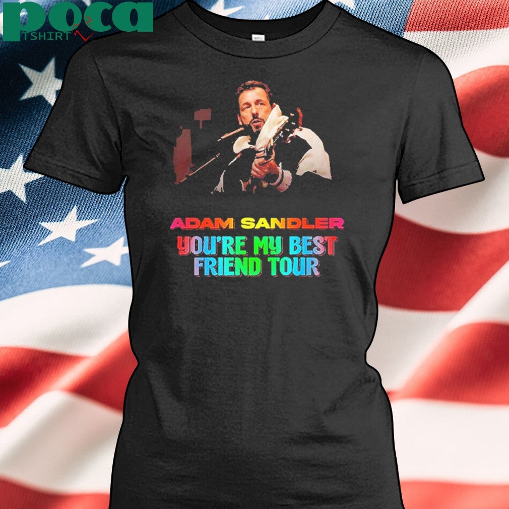 Adam Sandler You’re My Best Friend Tour 2025 Kicks Off In Jacksonville FL On September 5 2025 Two Sided Print Unisex T-Shirt