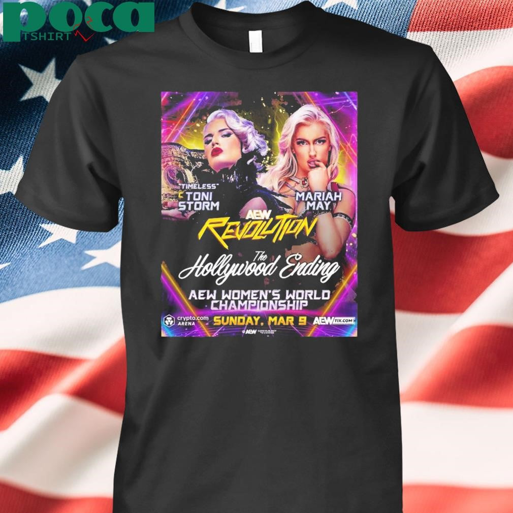 Aew Revolution Toni Storm Vs Mariah May The Hollywood Ending Womens World Championship Sun Mar 9 2025 Poster T Shirt