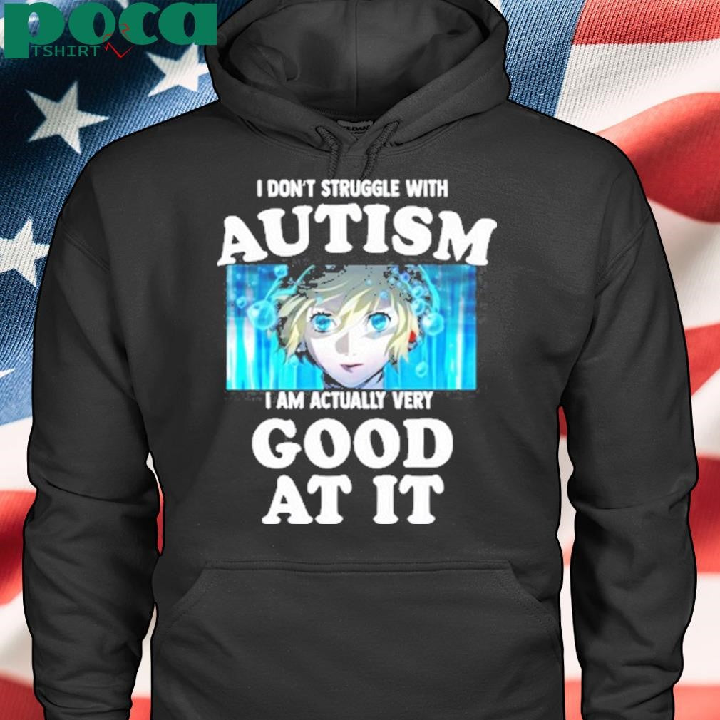 Aigis Persona 3 I Don’t Struggle With Autism I Am Actually Very Good At It Shirt