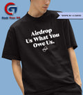 Airdrop us what you owe us shirt