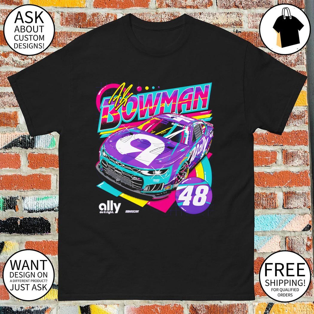 Alex Bowman #48 Ally Xtreme Nascar do it right shirt