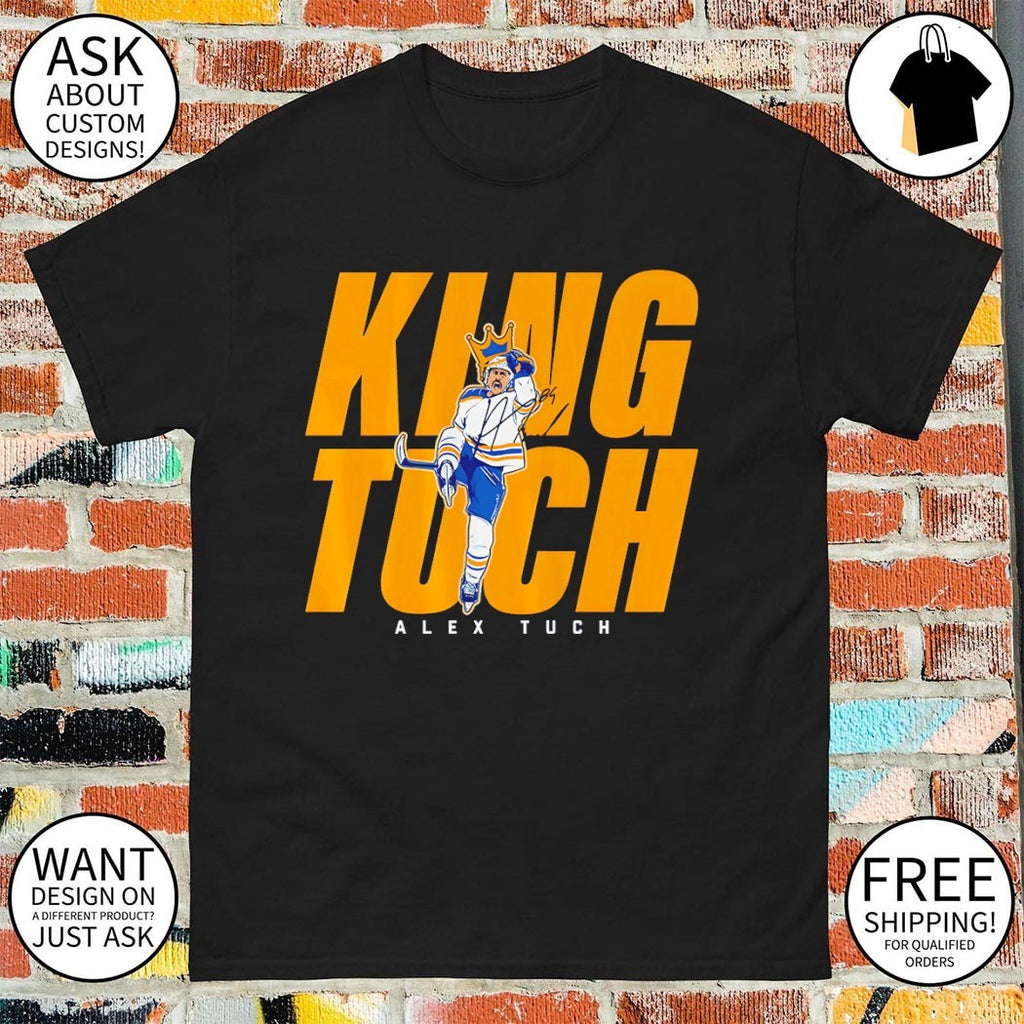 Alex Tuch King Tuch Buffalo Sabres NHL Hockey signature shirt