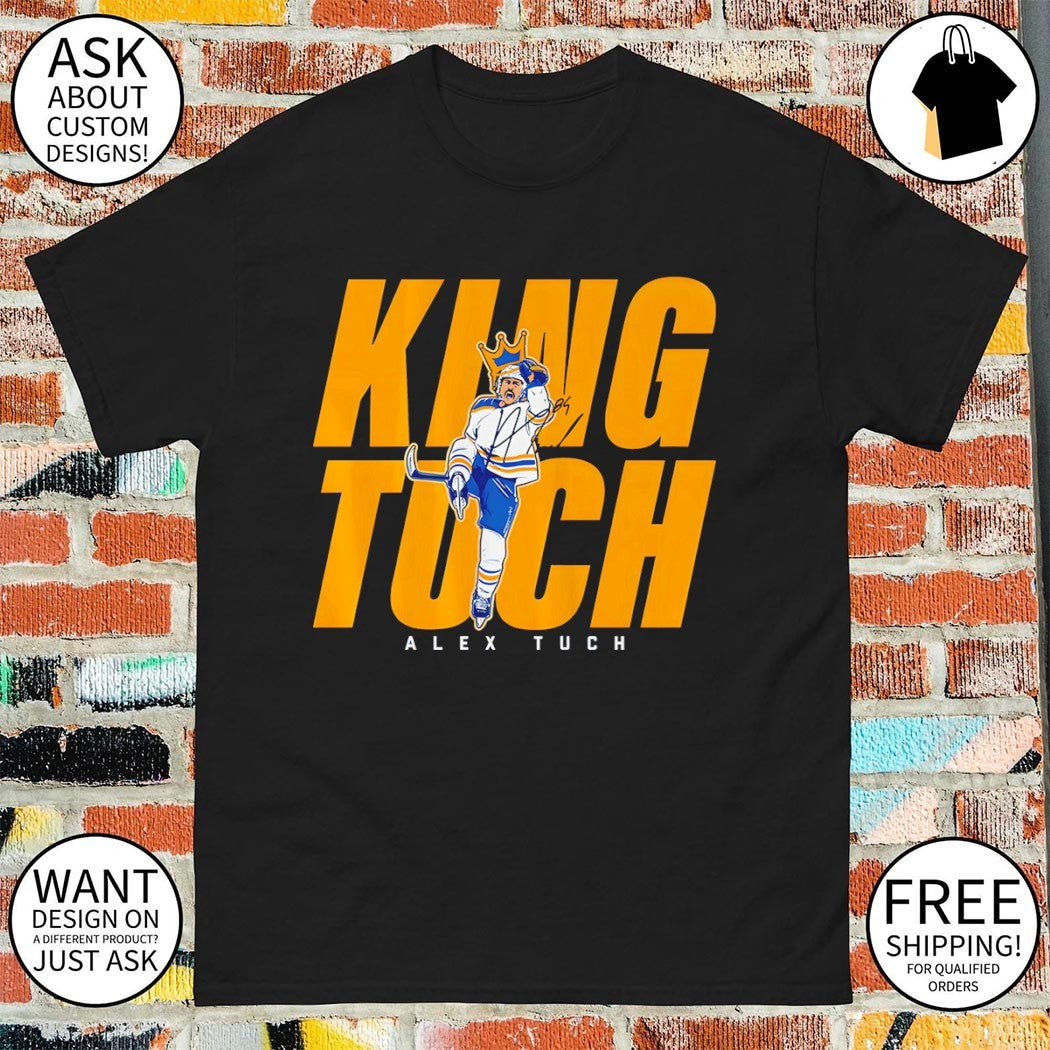 Alex Tuch King Tuch Buffalo Sabres NHL Hockey signature shirt