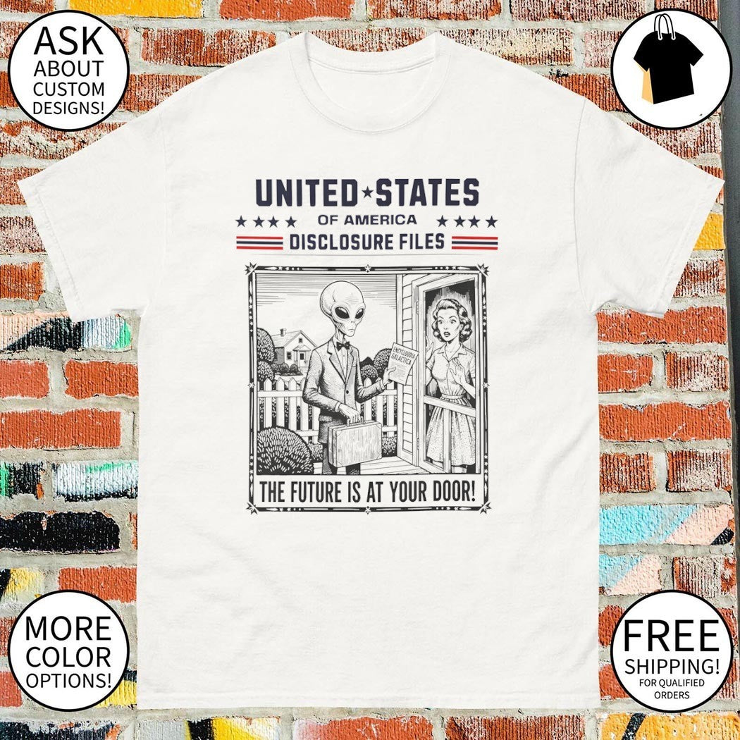Alien Salesman United States of America Disclosure Files the future is at your door shirt