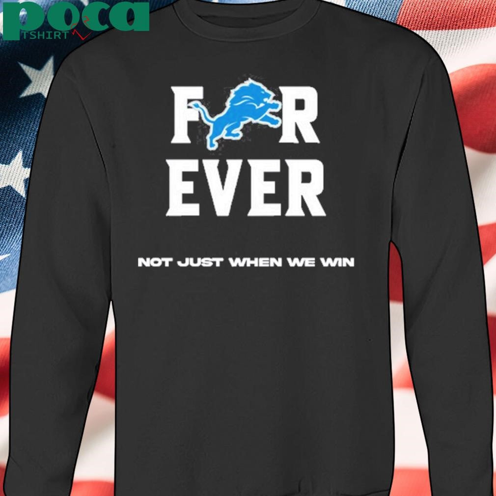 Alisha Kelley Forever Not Just When We Win Detroit Shirt