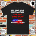 All gave some some gave all one had bone Spurs Veterans Against Trump flag shirt