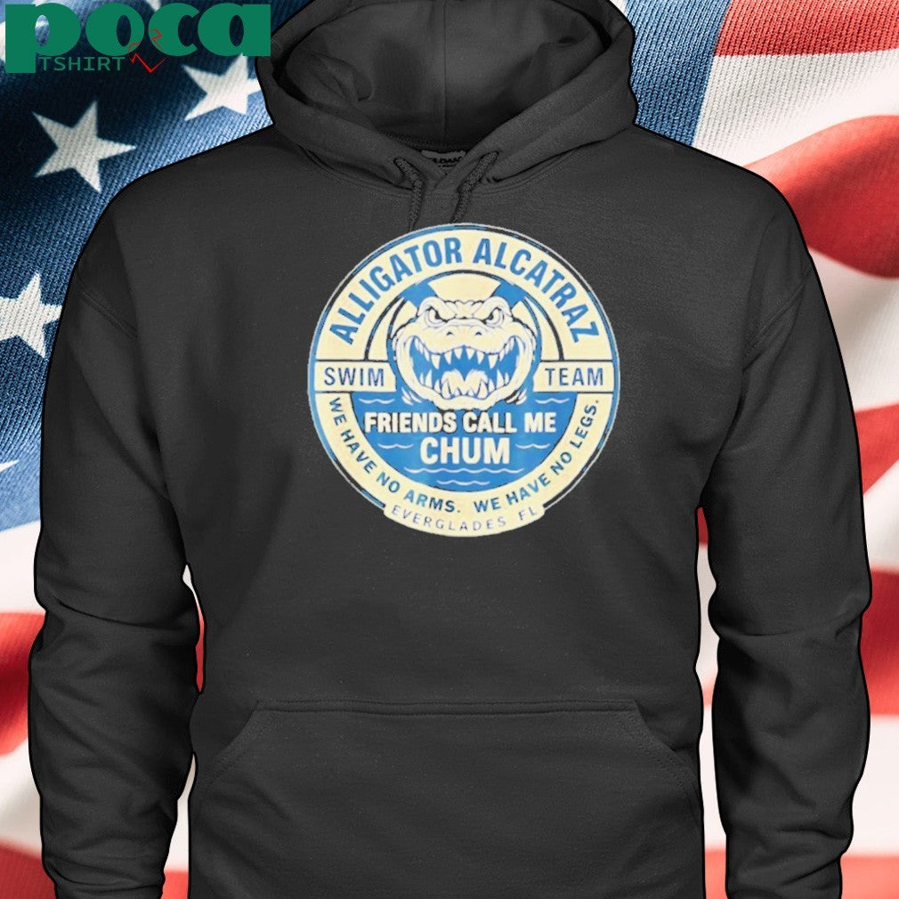 Alligator Alcatraz Everglades Florida friends call me chum shirt