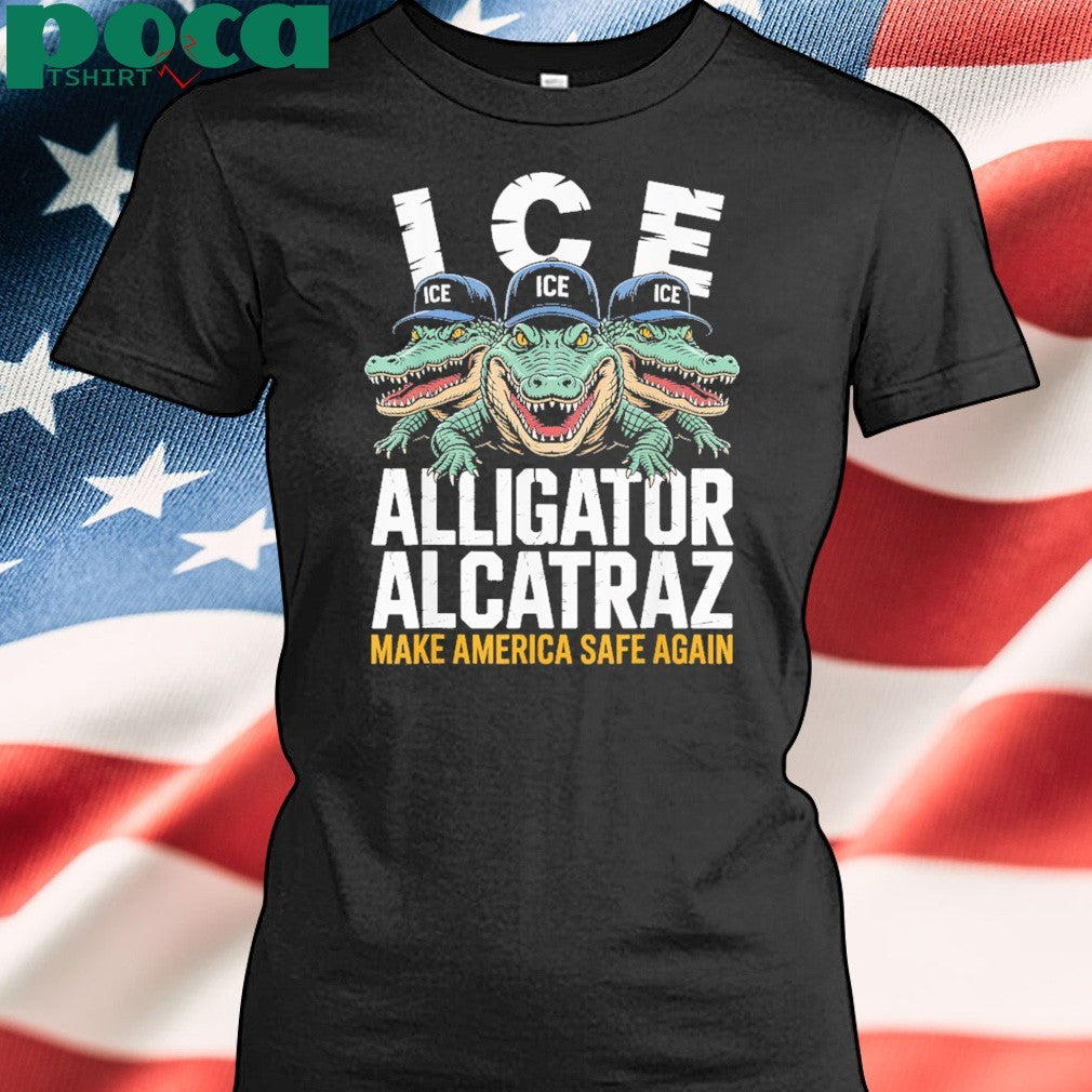 Alligator Alcatraz Make America Safe Again Unisex Shirt