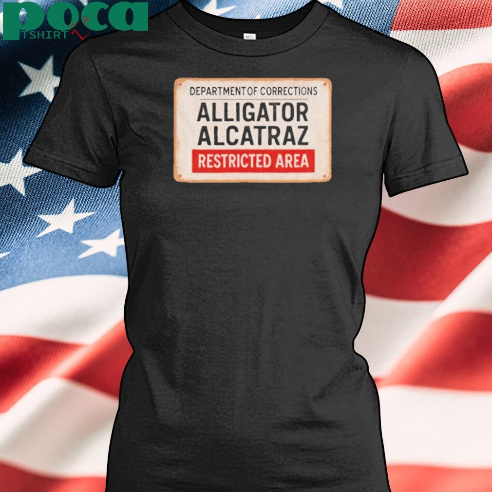 Alligator Alcatraz Restricted Area department of corrections shirt