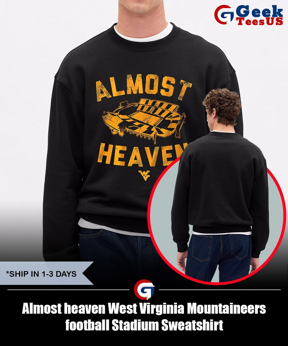 Almost heaven West Virginia Mountaineers football Stadium shirt