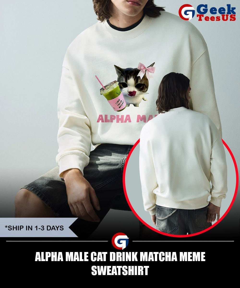 Alpha male Cat drink matcha meme shirt
