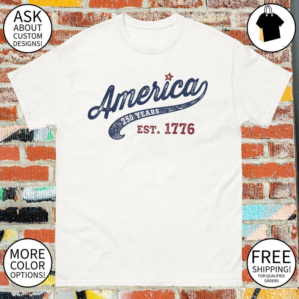 America 250 Years est 1776 Fourth of July USA Independence Day shirt