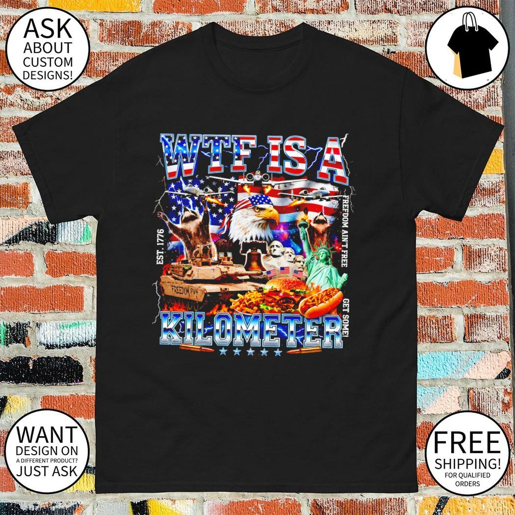 American Eagle Raccoon WTF is a Kilometer 4th Of July Freedom ain’t free est 1776 shirt