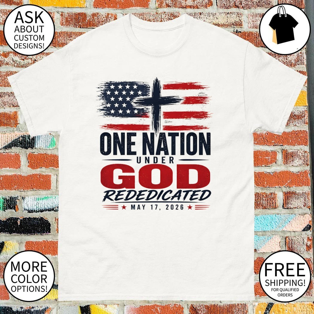 American Flag Cross Apparel One Nation Under God Rededicated May 17 2026 shirt