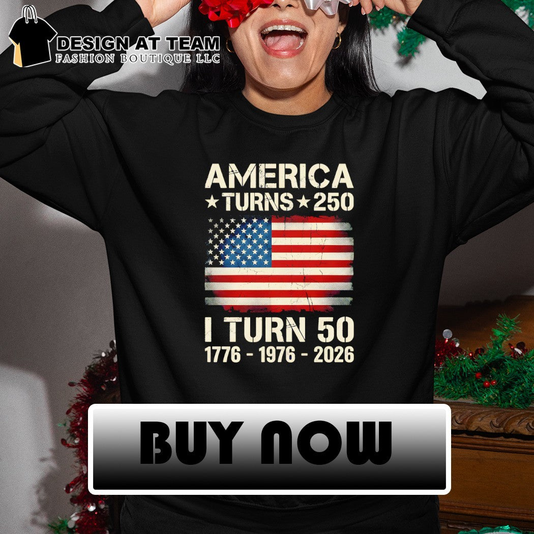American flag birthday America turns 250 I turn 50 1776 1976 2026 shirt