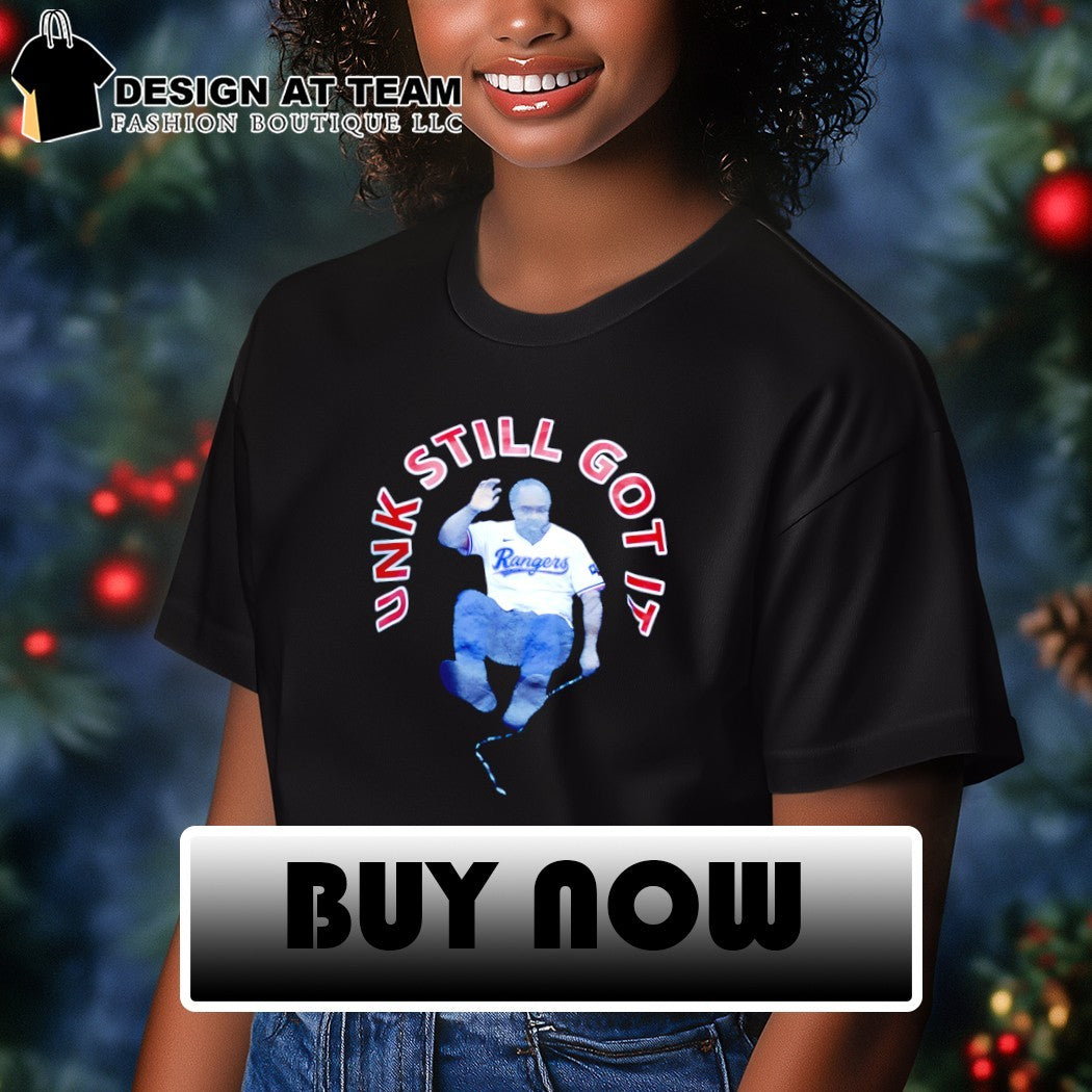Andrew McCutchen Texas Rangers Unk Still Got it shirt