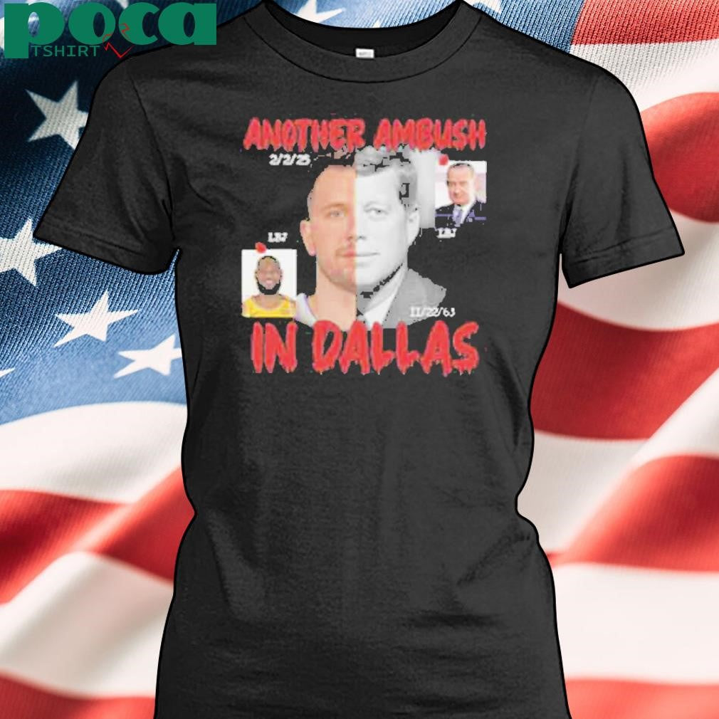 Another Ambush In Dallas Shirt