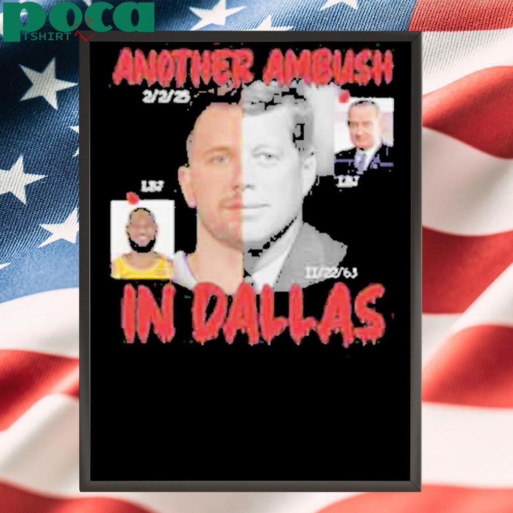 Another Ambush In Dallas Shirt