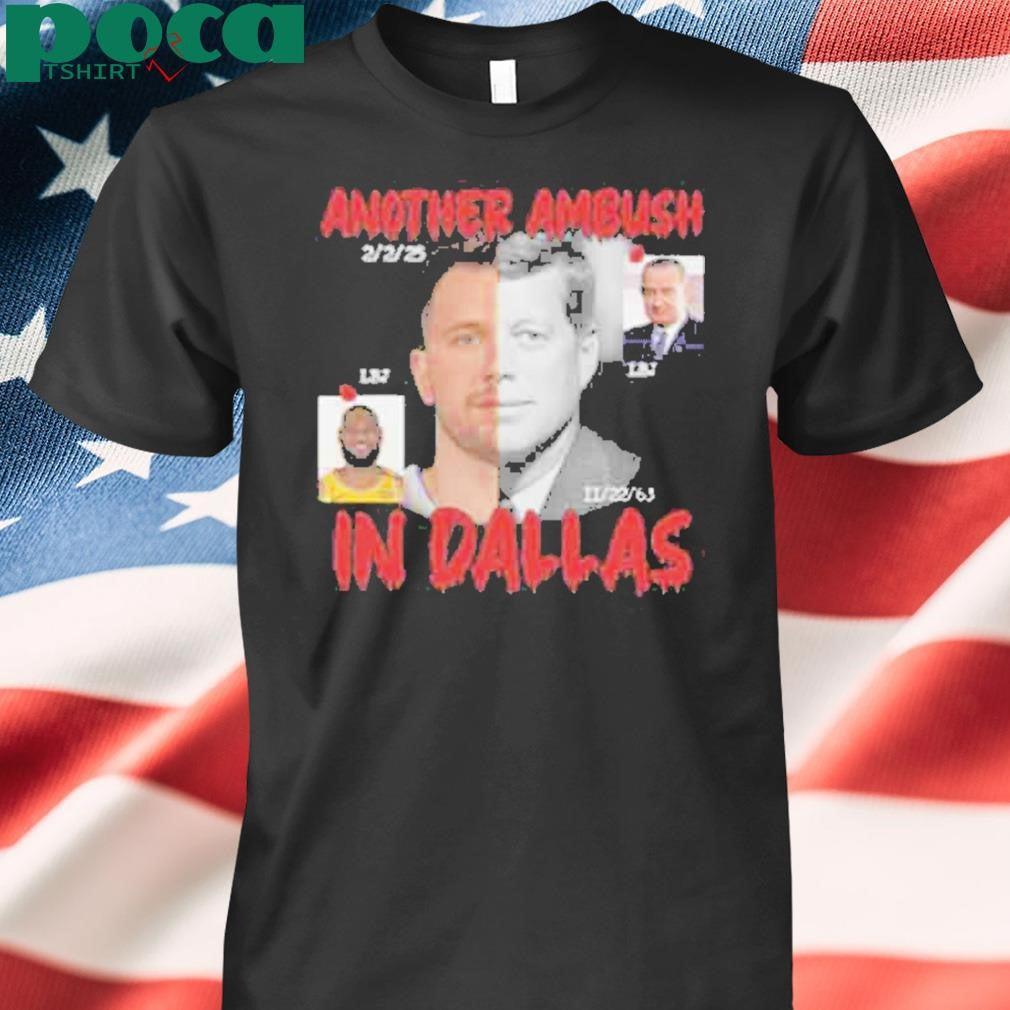 Another Ambush In Dallas Shirt
