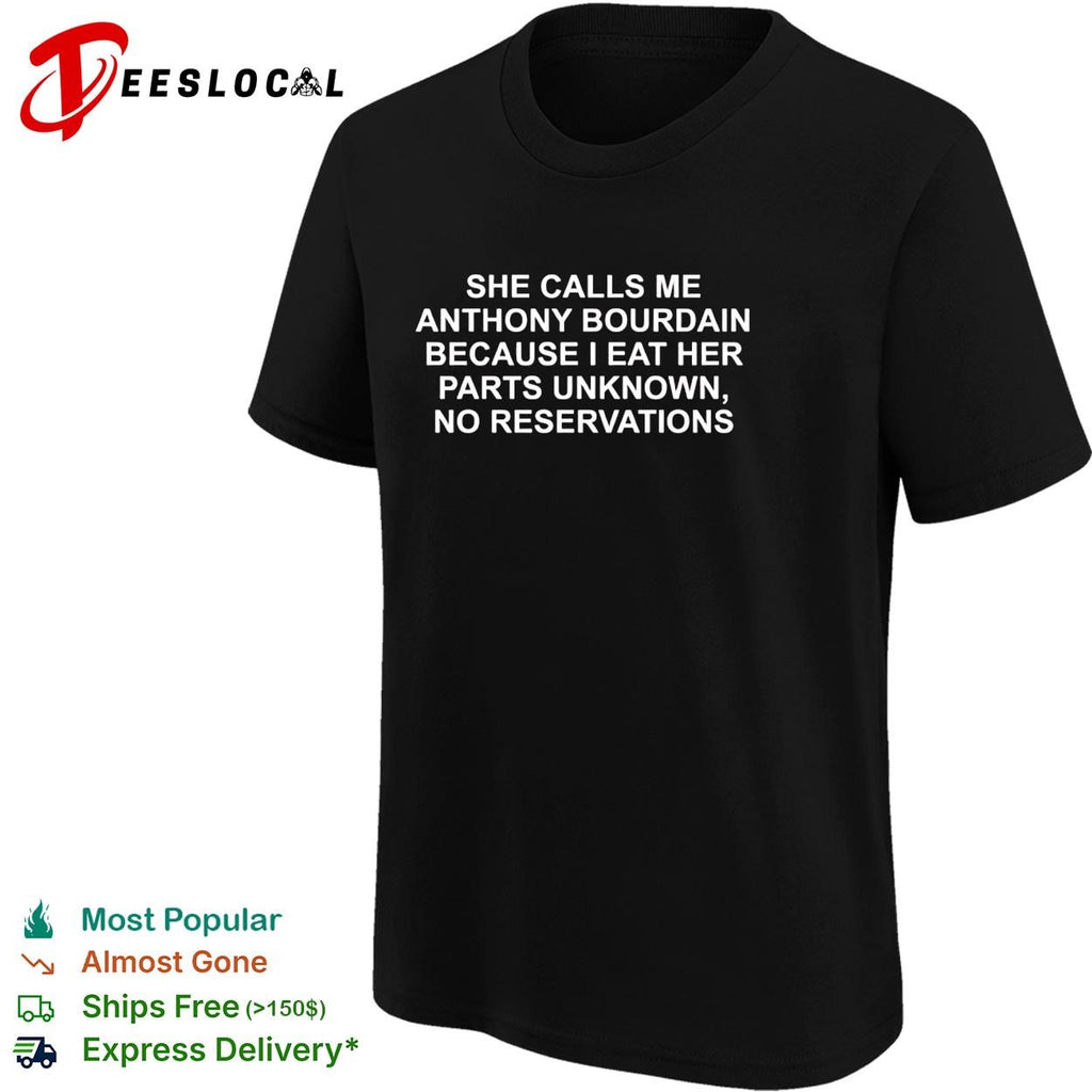 Anthony Bourdain parts unknown no reservations quote shirt