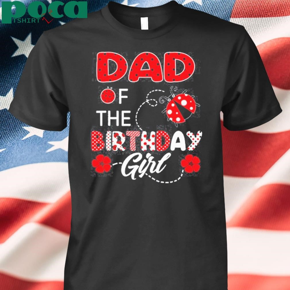 Anthony Edwards Wearing Dad Of The Birthday Girl Shirt