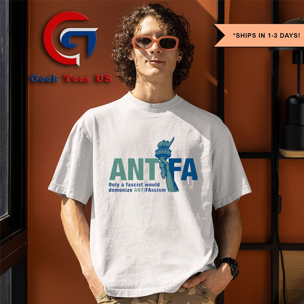 Antifa only a fascist would demonize ANTIFAscism Antifascist Statue of Liberty shirt
