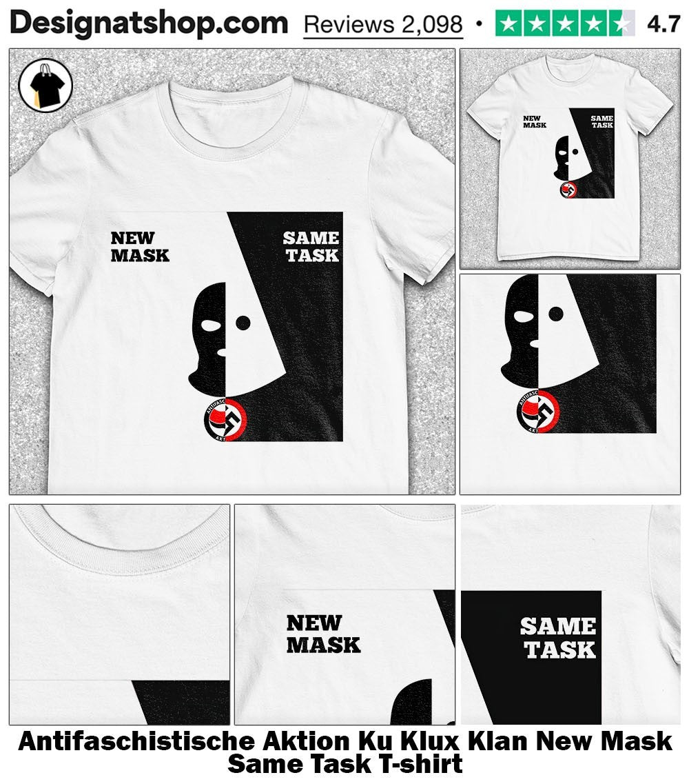 Antifaschistische Aktion Ku Klux Klan New Mask Same Task shirt