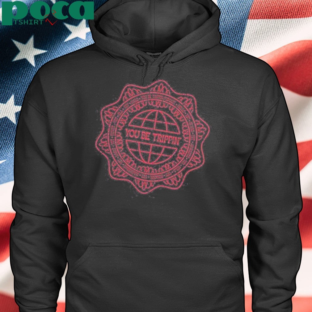 Ari Shaffir You Be Trippin shirt