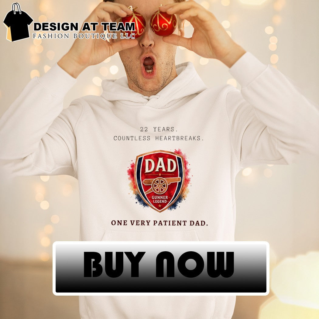 Arsenal FC 22 Years Countless Heartbreaks One Very Patient Dad Fathers Day shirt