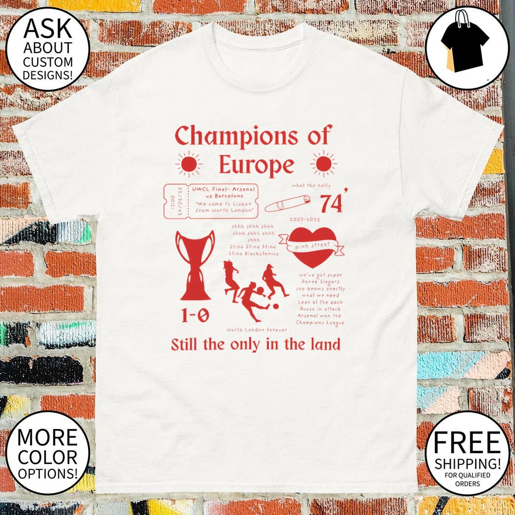 Arsenal FC European Champions champions of Europe still the only in the land shirt