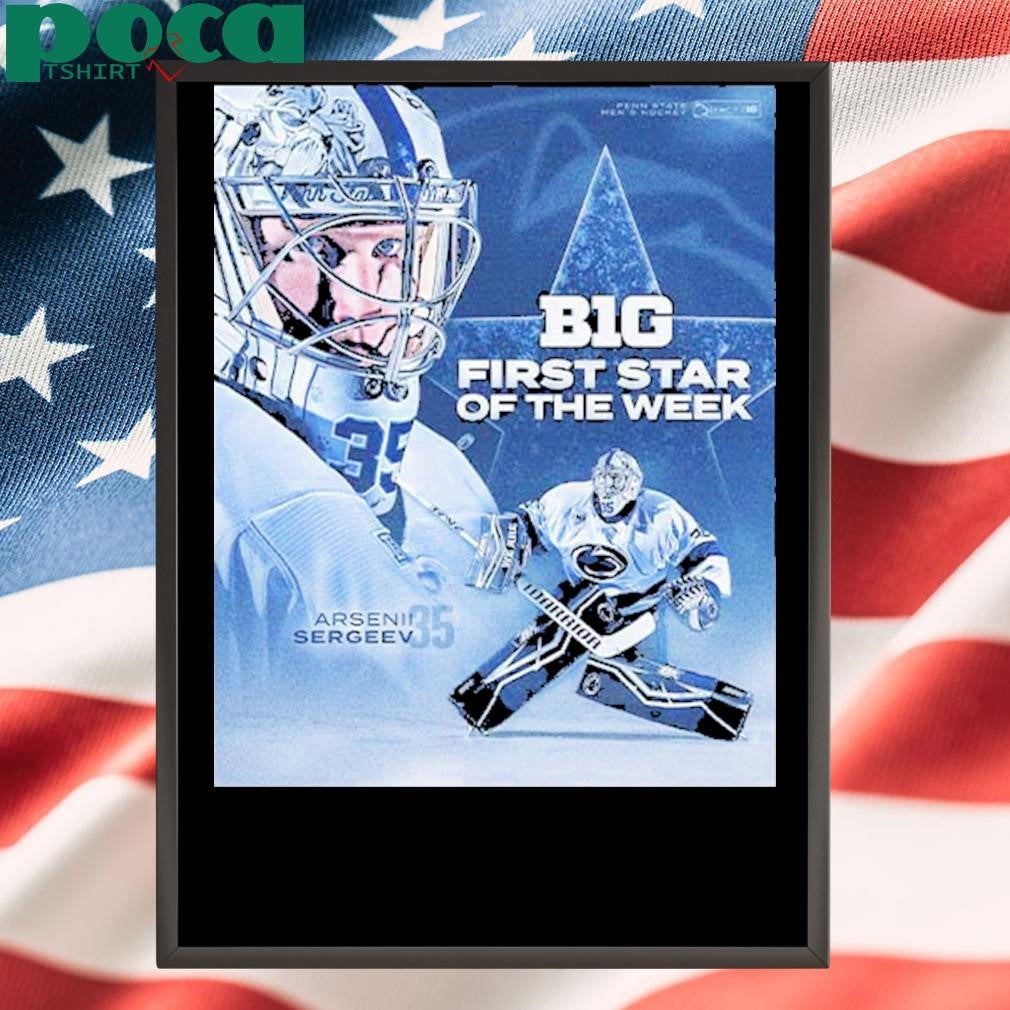 Arsenii Sergeev Penn State Men’s Hockey B1G First Star Of The Week shirt