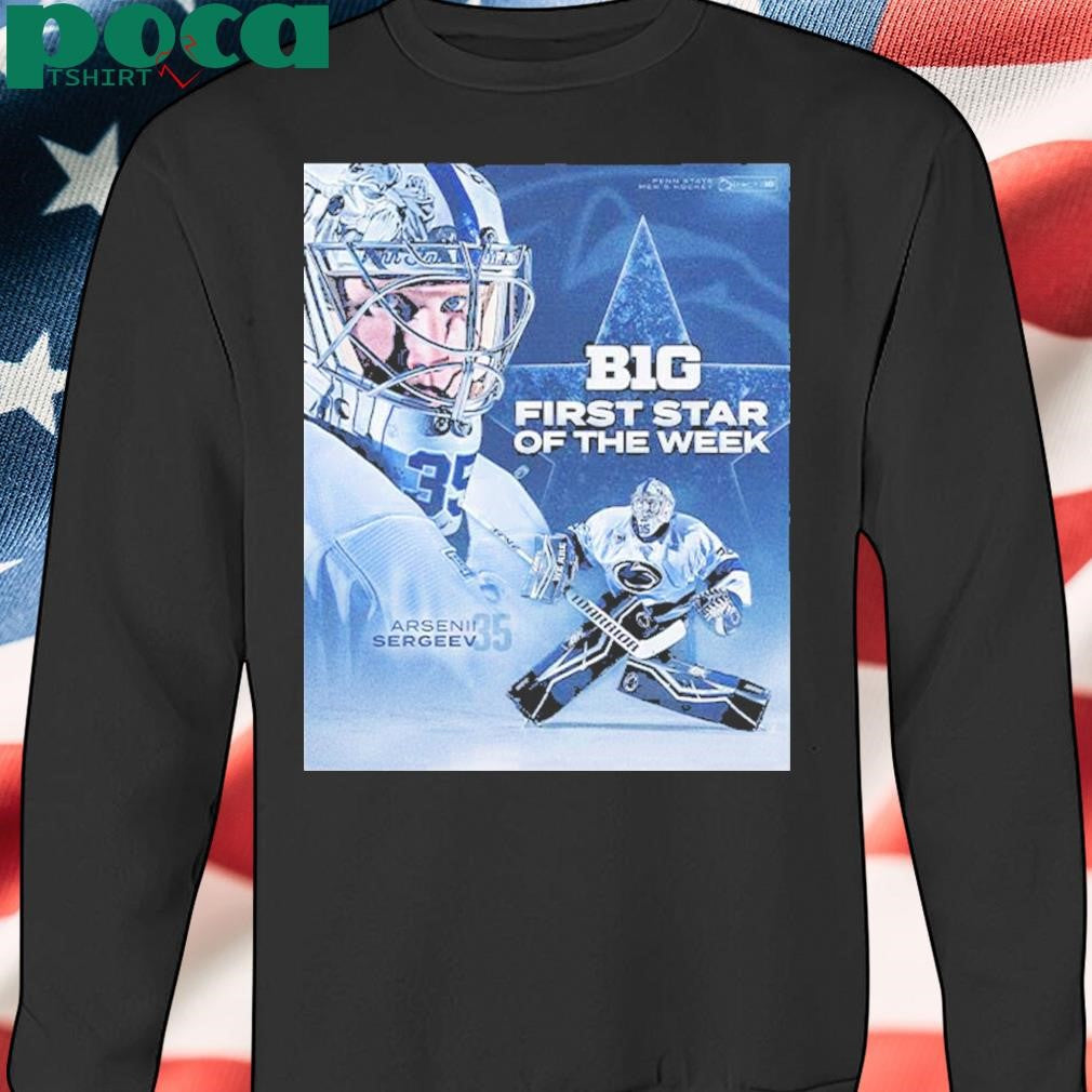 Arsenii Sergeev Penn State Men’s Hockey B1G First Star Of The Week shirt