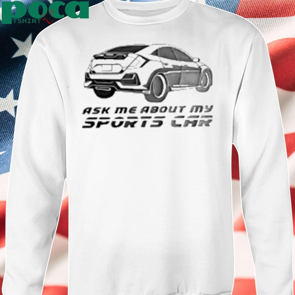 Ask me about sports car Shirt