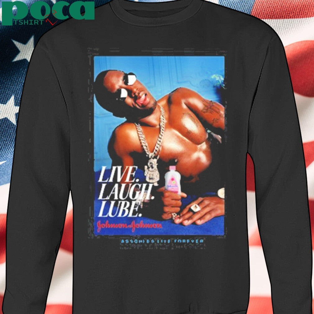 Assholes Live Forever Live Laugh Lube Shirt