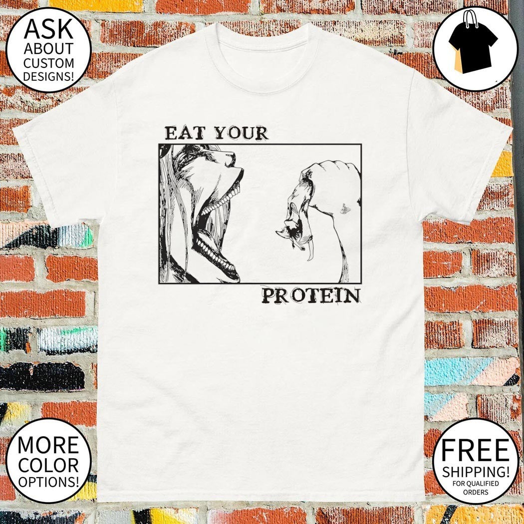 Attack on Titan Eat Your Protein Anime shirt
