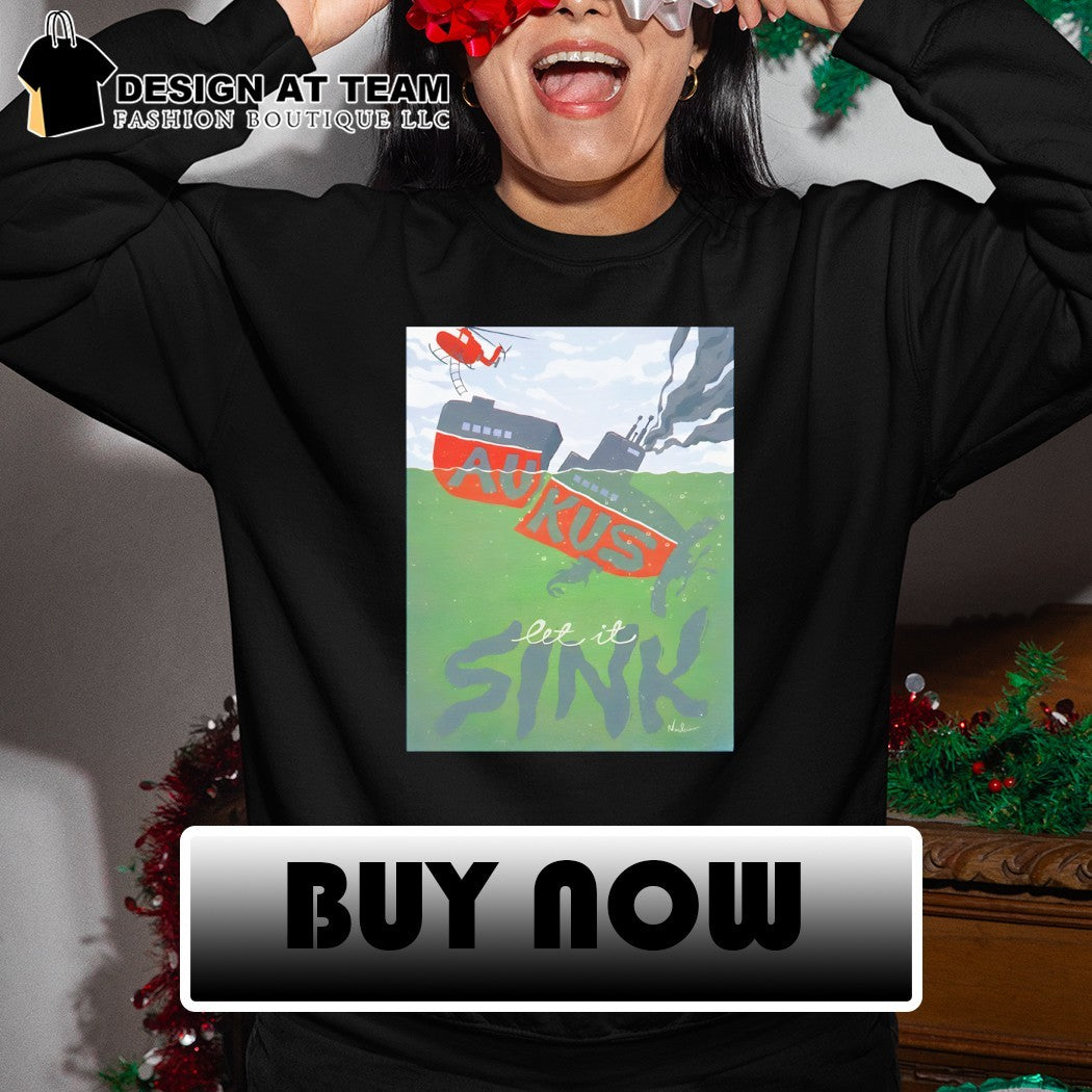 Aukus Nordacious let it sink shirt