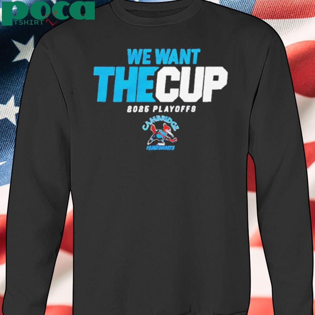 Authorized 2025 Cambridge Roadrunners Playoff we want the cup shirt