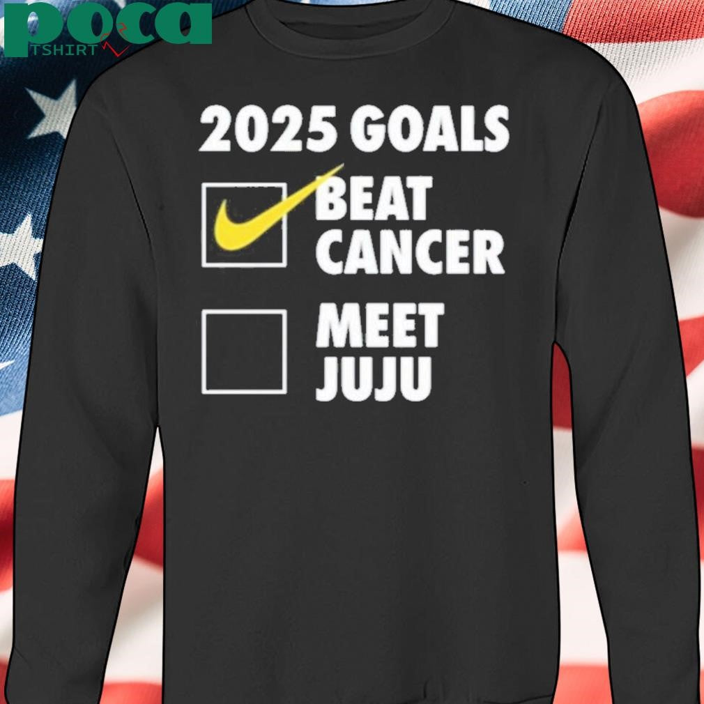 Authorized 2025 Goals Beat Cancer Meet Juju Shirt