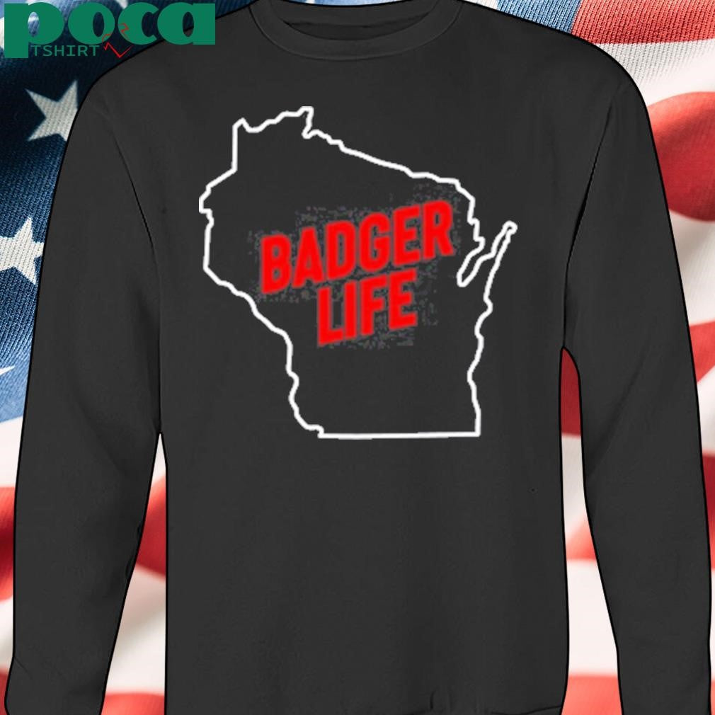 Authorized America’s Dairyland Wisconsin Badger Life Shirt