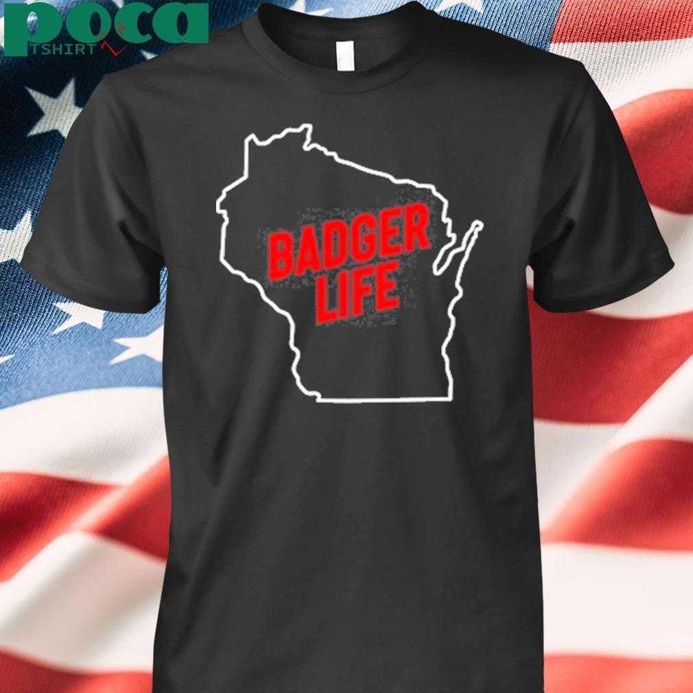 Authorized America’s Dairyland Wisconsin Badger Life Shirt