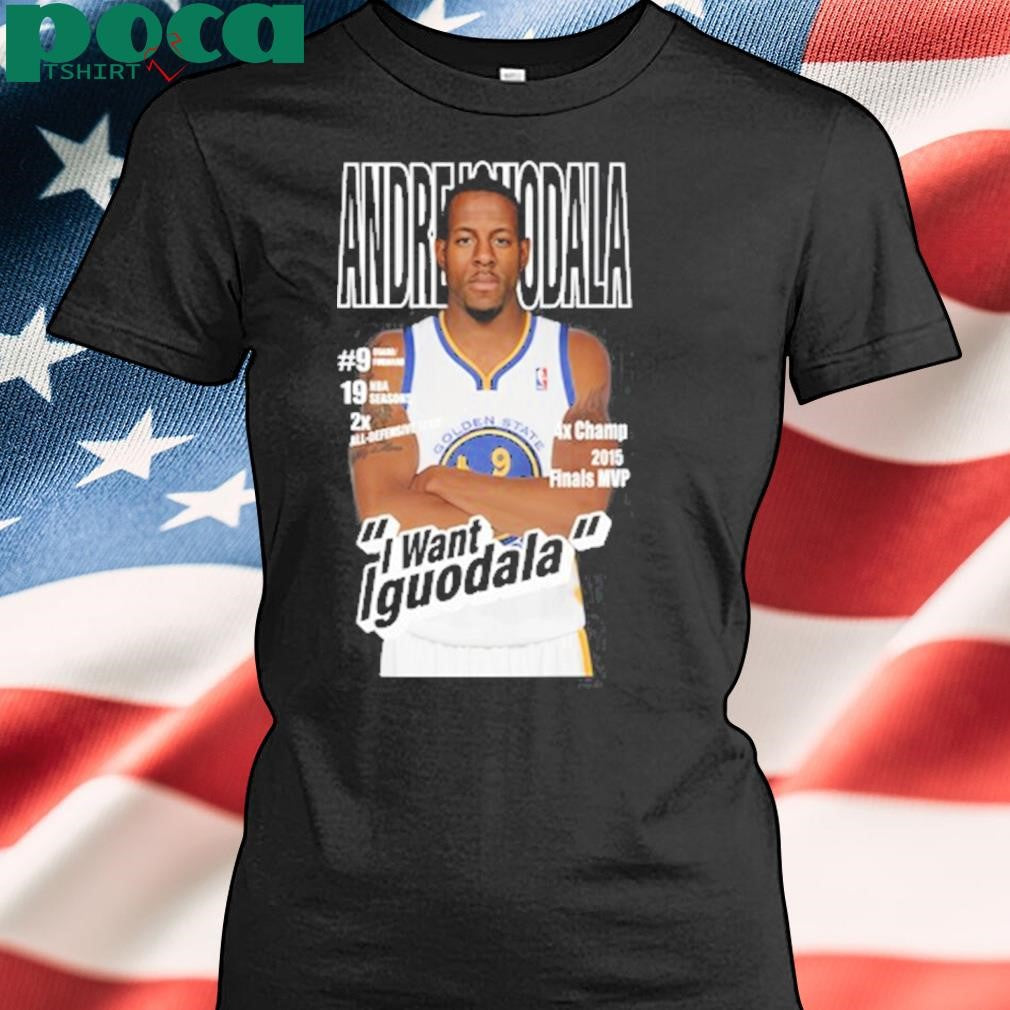 Authorized Andre Iguodala I Want Iguodala Shirt