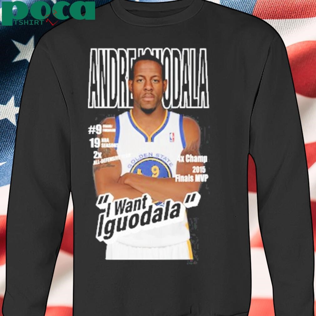 Authorized Andre Iguodala I Want Iguodala Shirt