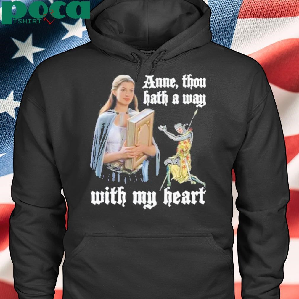 Authorized Anne Thou Hath A Way With My Heart 2025 Shirt