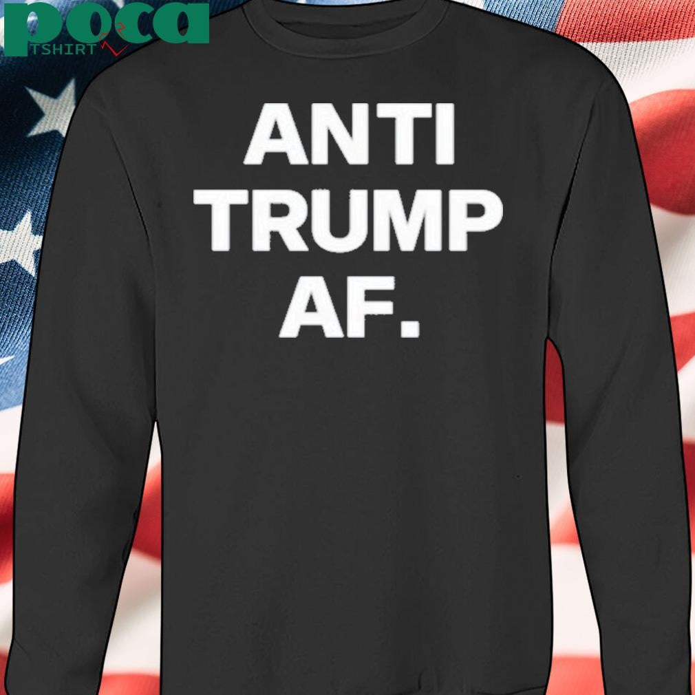 Authorized Anti Trump Af Shirt