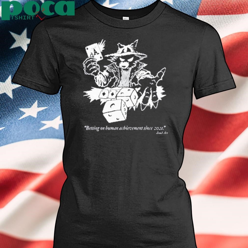 Authorized Betting On Human Achievement Since 2021 Shirt